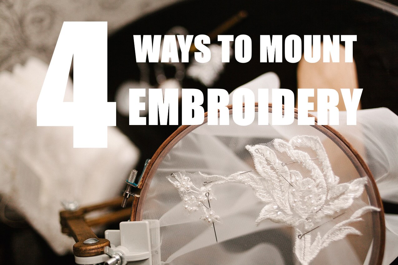 4 Best ways to mount embroidery